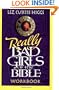 Really Bad Girls of the Bible Workbook