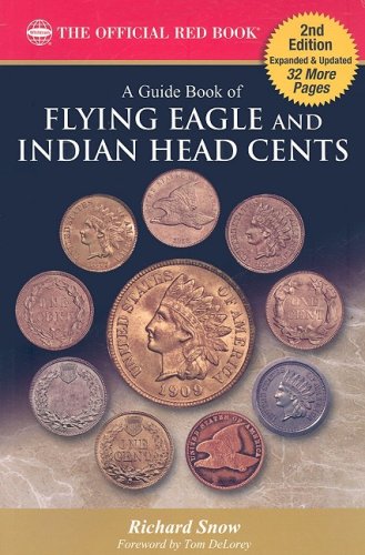 A Guide Book of Flying Eagle and Indian Head Cents: Complete Source for History, Grading, and Prices