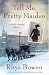 Books : Tell Me, Pretty Maiden (Molly Murphy Mysteries)