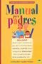 Manual para padres : Socorro! Que hacer cuando tu hijo de 2 a 5 anos tiene rabietas, muerde a sus amiguitos, interrumpe la conversaciones, dice ... De Respuestas Rapidas) (Spanish Edition)