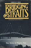 Bridging the Straits: The Story of Mighty Mac (Michigan)