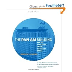 The Pan Am Building And The Shattering Of The Modernist Dream