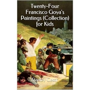 Twenty-Four Francisco Goya's Paintings (Collection) for Kids