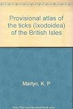 Provisional atlas of the ticks (Ixodoidea) of the British Isles
