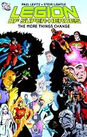Legion of Super-Heroes: The More Things Change (Legion of Super-Heroes)