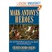 Mark Antony's Heroes: How the Third Gallica Legion Saved an Apostle and Created an Emperor