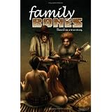 Family Bones Volume 1: Based on a True Story.
