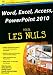 Word, Excel, Access, PowerPoint 2010 pour les Nuls