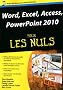 Word, Excel, Access, PowerPoint 2010 pour les Nuls
