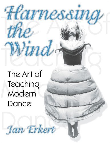 Harnessing the Wind: the Art of Teaching Modern Dance by Erkert, Jan (2003) Paperback