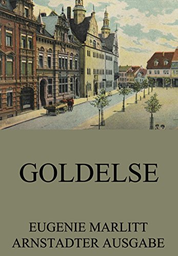 Goldelse: Vollständige Ausgabe (German Edition)