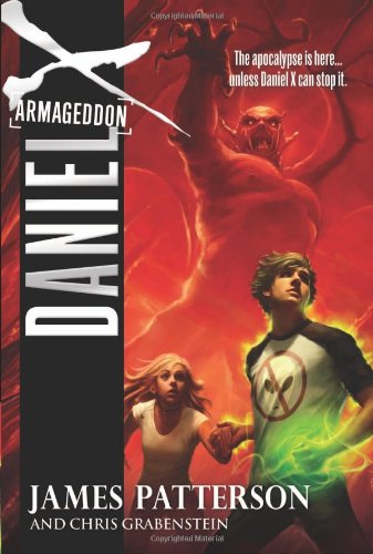 Daniel X: Armageddon, by James Patterson, Chris Grabenstein