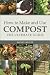 How to Make and Use Compost