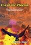 Eye of the Phoenix: Mysterious Visions and Secrets  in the American Southwest