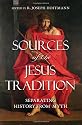 Sources of the Jesus Tradition: Separating History from Myth