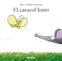 El caracol lento (Mi Primera Sopa De Libros)