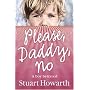 Please, Daddy, No: A Boy Betrayed