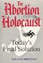 Abortion Holocaust: Today's Final Solution