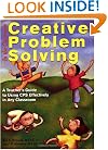 Creative Problem Solving in the Classroom: A Teacher's Guide to Using CPS Effectively in Any Classroom