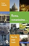 Roma, romanissima ...: Rom für junge Le...