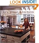 Joan Kohn's It's Your Kitchen: Over 100 Inspirational Kitchens