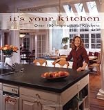Joan Kohn's It's Your Kitchen: Over 100 Inspirational Kitchens - 0821228005