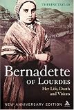 Bernadette of Lourdes: Her Life, Death and Visions