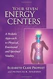 Your Seven Energy Centers: A Holistic Approach to Physical Emotional and Spiritual Vitality (Pocket Guides to Practical Spirituality, 6)
