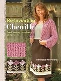 Re-Inventing Chenille: Fresh Sewing Techniques and Projects
