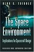 The Space Environment: Implications for Spacecraft Design