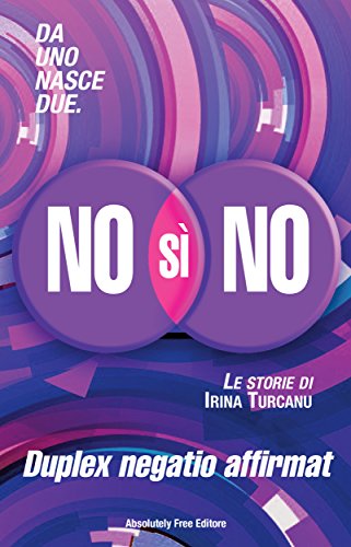 Duplex negatio affirmat (Da uno nasce due) (Italian Edition)