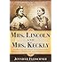 Mrs. Lincoln and Mrs. Keckly: The Remarkable Story of the Friendship Between a First Lady and a Former Slave