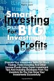 Smart Investing For Big Investment Profits: Sharpen Your Investment Skills On Stock Trading, Forex Investing And Other Income Funds Using Expert ... So You Can Grow Your Investments Successfully