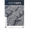 Illegal Logging (Law Enforcement, Livelihoods and the Timber Trade) (Earthscan Forestry Library) (Paperback)
