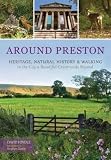 Around Preston : heritage, natural history & walking in the city & beautiful countryside beyond