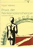 Produkt-Bild: Praxis der Reinkarnationstherapie. Konsequenz und Reichweite