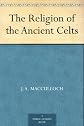 The Religion of the Ancient Celts