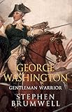 George Washington : gentleman warrior