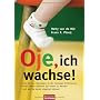 Oje, ich wachse!: Von den 10 "Spr�ngen" in der men&hellip von Hetty van de Rijt
