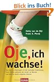 Oje, ich wachse!: Von den 10 "Spr�ngen" in der mentalen Entwicklung Ihres Kindes w�hrend der ersten 20 Monate und wie Sie damit umgehen k�nnen