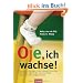 Oje, ich wachse!: Von den 10 "Spr�ngen" in der mentalen Entwicklung Ihres Kindes w�hrend der ersten 20 Monate und wie Sie damit umgehen k�nnen