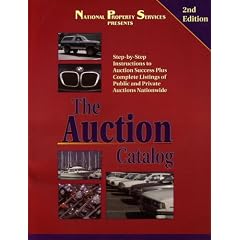 The Auction Catalog: Step-by-Step Instructions to Auction Success Plus Complete Listings of Public and Private Auctions Nationwide