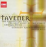 Tavener: The Protecting Veil, The Last Sleep of the Virgin, Choral Music