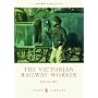 The Victorian Railway Worker (Shire Album)