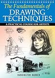 The fundamentals of drawing techniques : a practical course for artists