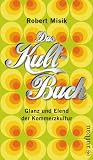 Das Kult-Buch: Glanz und Elend der Kommerzkultur