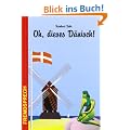 Oh, dieses D�nisch!: Eine heitere und unterhaltsame Betrachtung zur Sprache unserer Nachbarn
