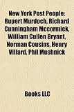 New York Post People: Rupert Murdoch, Richard Cunningham McCormick, William Cullen Bryant, Norman Cousins, Henry Villard, Phil Mushnick