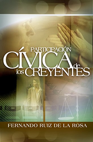 Participación cívica de los creyentes (Spanish Edition)