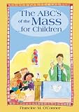 The ABCs of the Mass: For Children with Cassette(s)